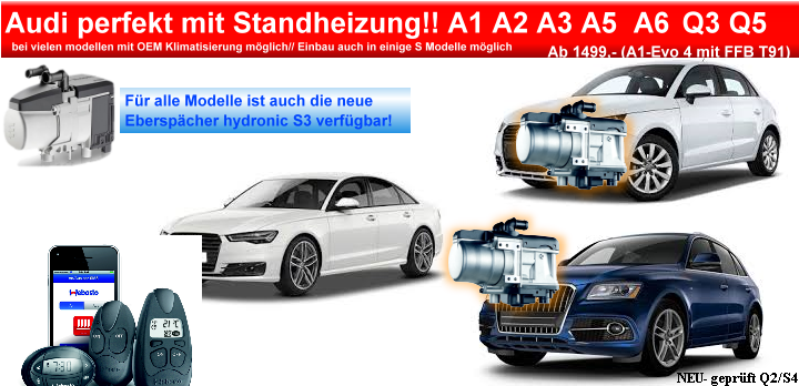 AUDI A1,A2,A3,A5, Neu Q2/S4,Q3,Q5 -Nachr�stung Standheizung mit OEM Klimaansteuerung